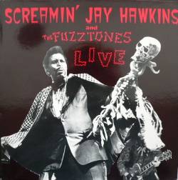 The Fuzztones : The & Screamin' Jay Hawkins - Live